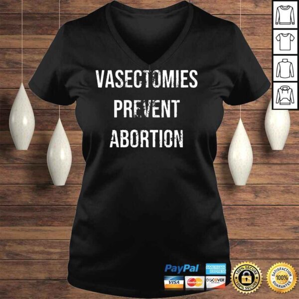 Salty Heathen Vasectomies Prevent Abortion Shirt - Image 2