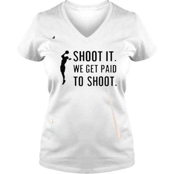 Shoot It We Get Paid To Shoot Shirt - Image 2