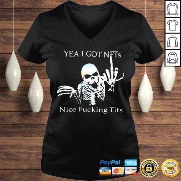 Skeleton yea I got NFTs nice fucking tits shirt - Image 2