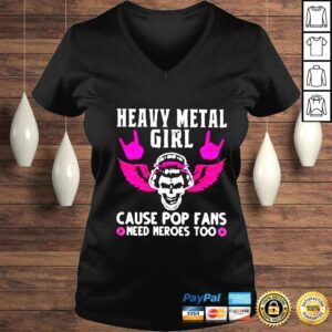 VLadies Skull Heavy metal girl cause pop fans need heroes too shirt