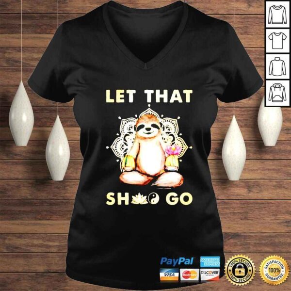 Sloth let that go shirt - Image 2