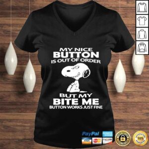 VLadies Snoopy my nice button is out of order but my bite me button works just fine Tshirt