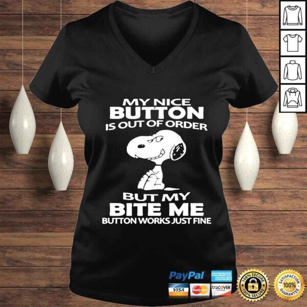 Snoopy my nice button is out of order but my bite me button works just fine Tshirt - Image 2