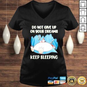 VLadies Snorlax Pokemon Do Not Give Up On Your Dreams Keep Sleeping shirt