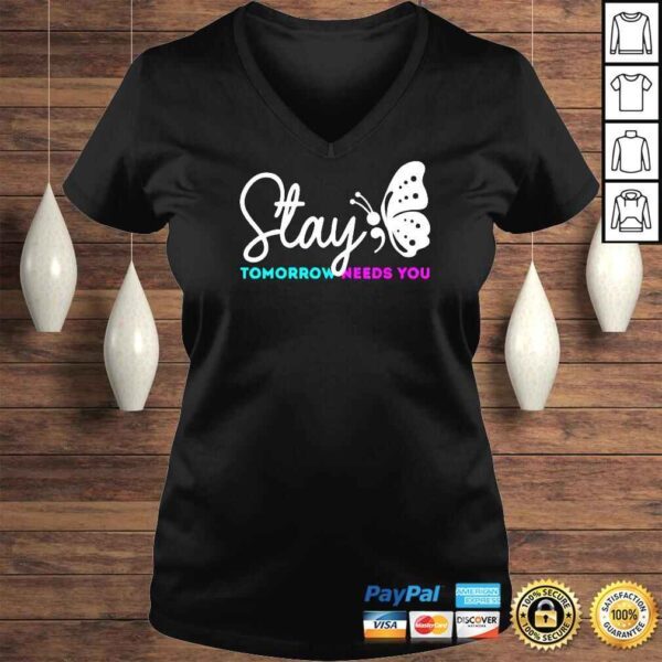 Stay Tomorrow Needs You Mental Health Awareness Tee Shirt - Image 2