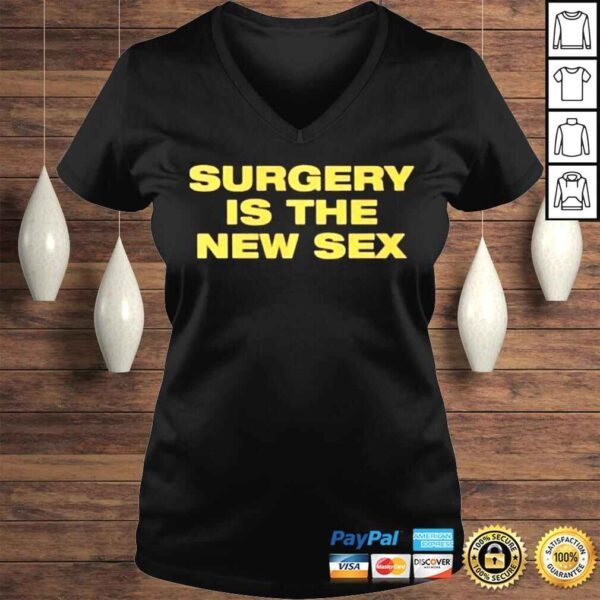 Surgery Is The New Sex shirt - Image 2