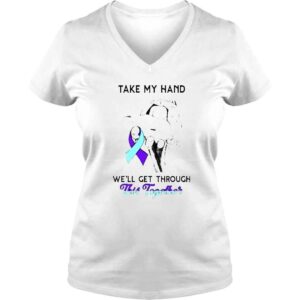 VLadies Take my hand well get through this together shirt