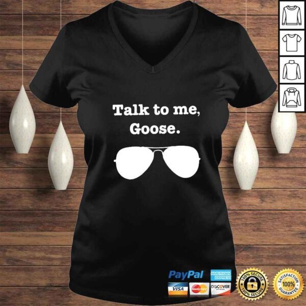 Talk to me goose shirt - Image 2