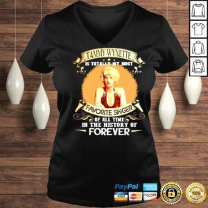 VLadies Tammy Wynette is totally my most favorite singer of all time in the history of forever shirt