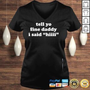 VLadies Tell your daddy I said hI funny fathers day 2022 shirt