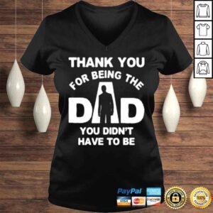 VLadies Thank you for being the dad you didnt have to be Tshirt