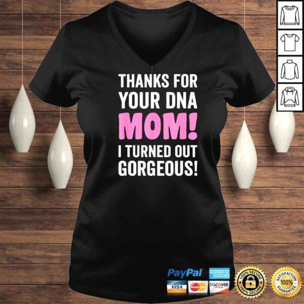 Thanks For Your DNA Mom Mothers Day For Daughter And Son Shirt - Image 2