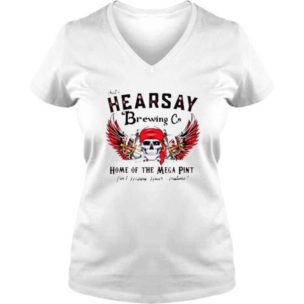 That’s Hearsay Brewing Co Home Of The Mega Pint Skull Shirt - Image 2