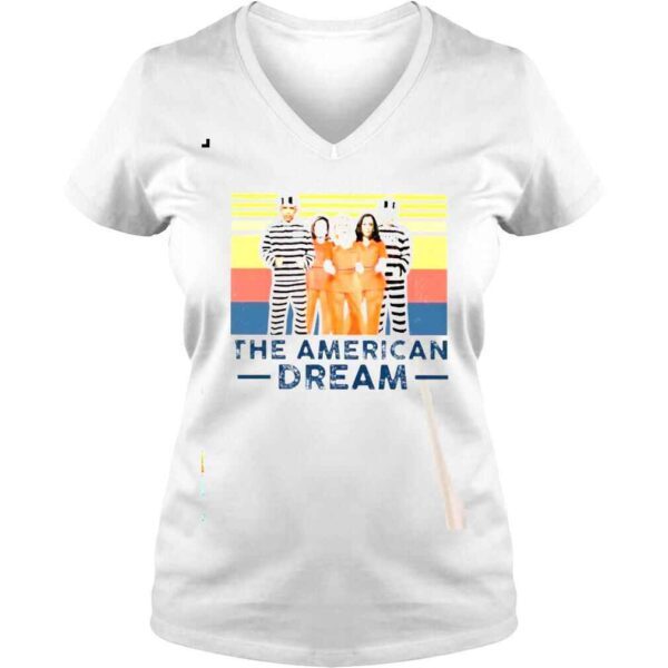 The American Dream Is Democrats President Want To Go To Jail Vintage Shirt - Image 2