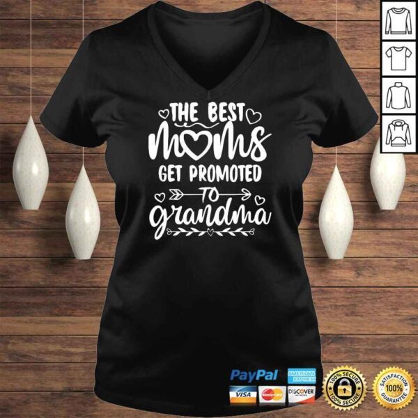 The Best Moms Get Promoted to Grandma Mothers Day Family Shirt - Image 2