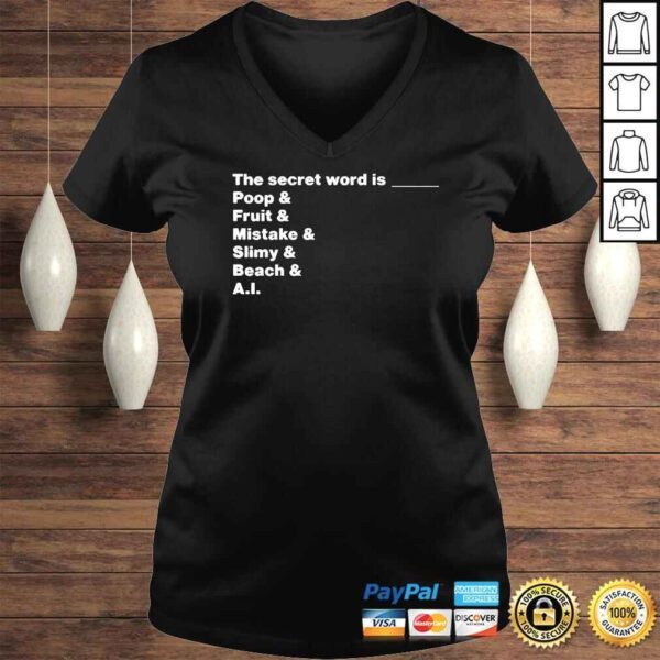 The Secret Word Is Poop And Fruit And Mistake And Slimy And Beach And AI TShirt - Image 2