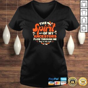 VLadies The Spirits Of My Ancestors Flow Through Me Quote Shirt