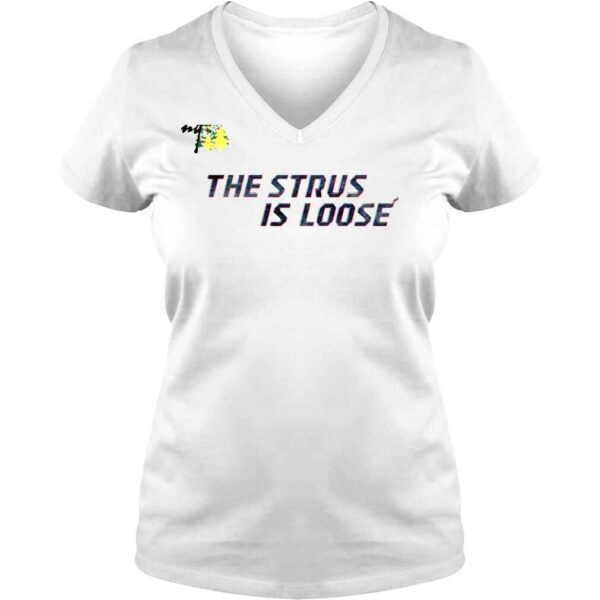 The Strus Is Loose 2022 Shirt - Image 2