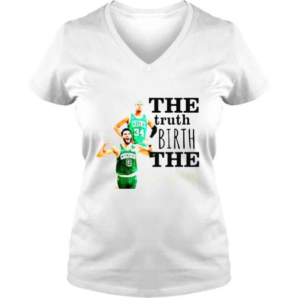 The Truth Birth The Problem Paul Pierce and Jayson Tatum shirt - Image 2