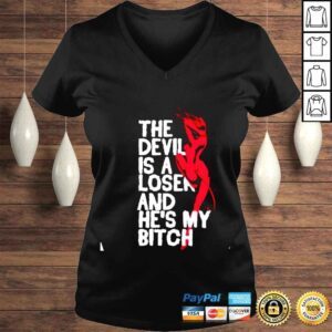 VLadies The devil is a loser and hes my bitch shirt