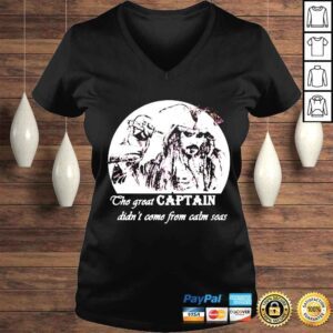 VLadies The great captain didnt come from calm seas Jack Sparrow shirt