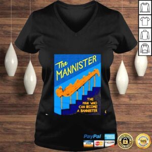 VLadies The mannister the man who can become a bannister shirt