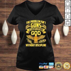 VLadies The problem isnt guns its hearts without god and homes shirt