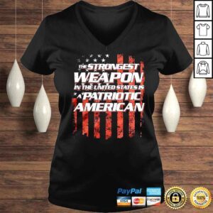 VLadies The strongest weapon in the United States is a patriotic American shirt