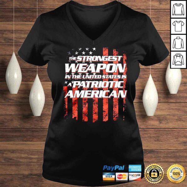 The strongest weapon in the United States is a patriotic American shirt - Image 2