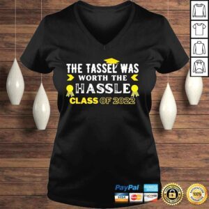 VLadies The tassel was worth the hassle class of 2022 graduation shirt