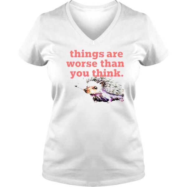 Things Are Worse Than You Think Smoking Hedgehog Kiss TShirt - Image 2