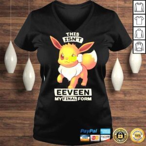 VLadies This Isnt Eeveen My Final Form Shirt