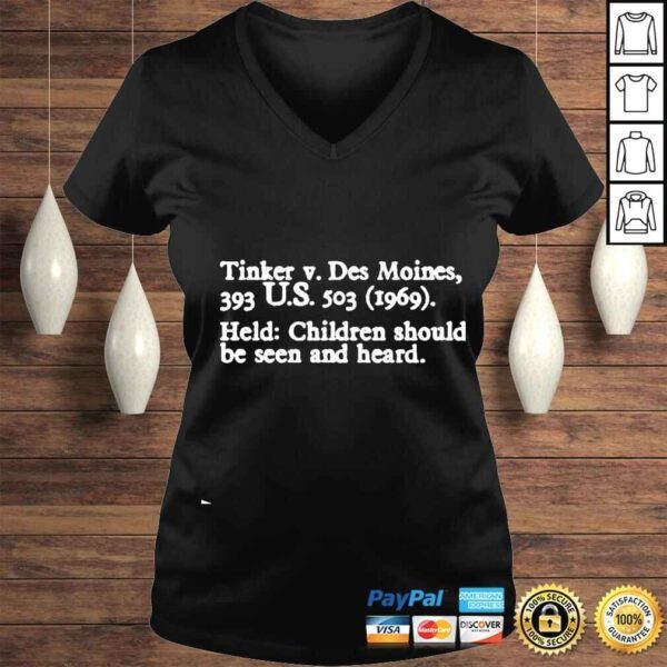 Tinker V Des Moines 193 Us 503 Held Children Should Be Seen And Heard shirt - Image 2