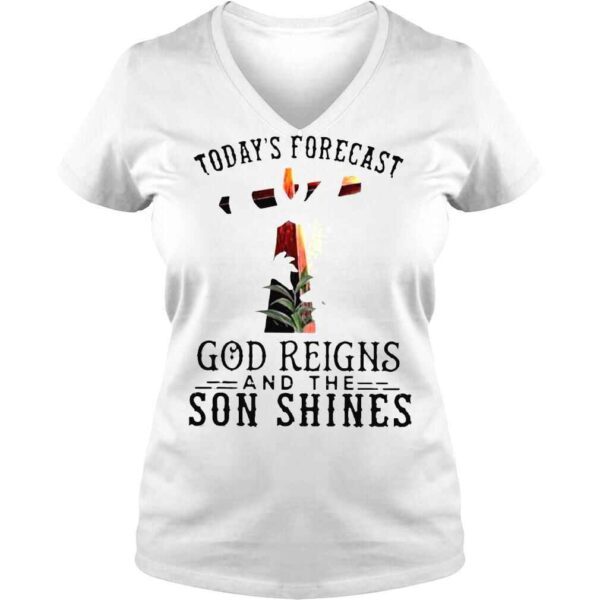 Today’s Forecast God Reigns and the Son Shinges shirt - Image 2