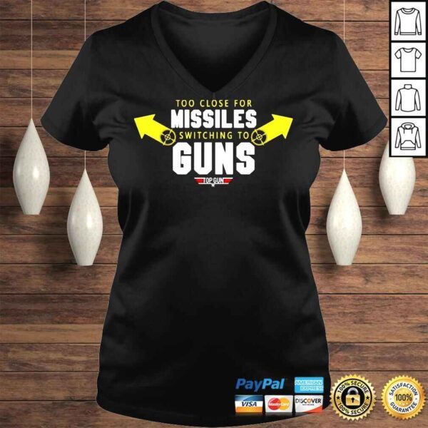 Too close for missiles switching to guns top gun shirt - Image 2