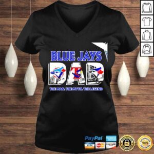 VLadies Toronto Blue Jays Dad the man the myth the legend 2022 shirt