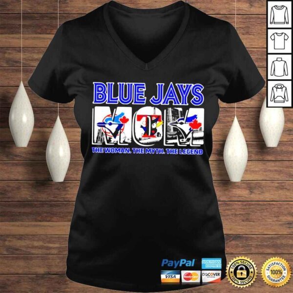 Toronto Blue Jays Mom the woman the myth the legend shirt - Image 2