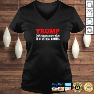 VLadies Trump Is The Human Version Of Period Cramps Tshirt