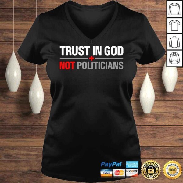 Trust in god not politicians shirt (1) - Image 2