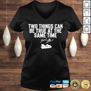 VLadies Two things can be true at the same time the fan 1043 shirt