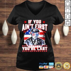 VLadies USA Flag Trump Sunglasses If You Ain�t First You�re Last Shirt