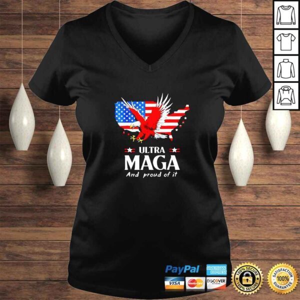 Ultra Maga And Proud Of It American Flag Eagle Pro Trump TShirt - Image 2