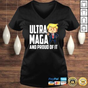 VLadies Ultra Maga Trump Ultra Maga And Proud Of It shirt