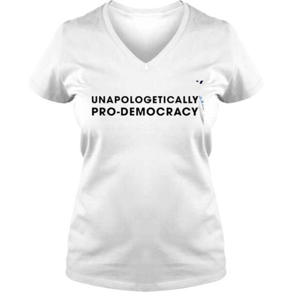 Unapologetically prodemocracy 2022 shirt - Image 2