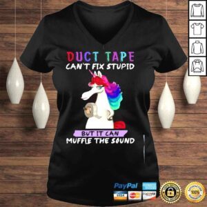 VLadies Unicorn duct tape cant fix stupid but It can muffle the sound shirt