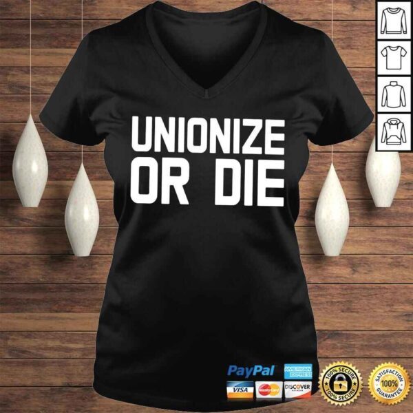 Unionize or die shirt - Image 2