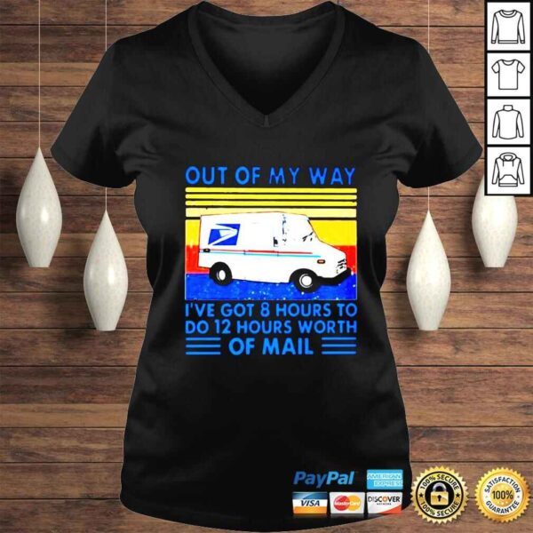 United States Postal Service out of my way ive got 8 hours to do 12 hours worth of mail vintage shirt - Image 2