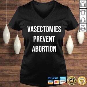 VLadies Vassectomies prevent abortion shirt