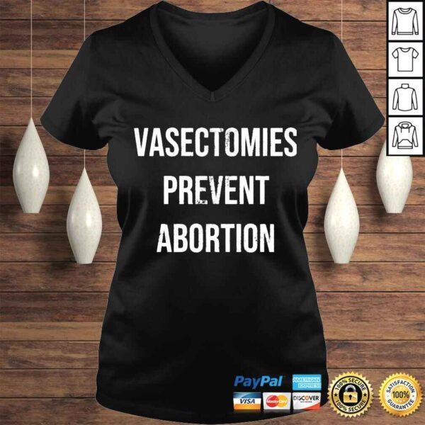 Vassectomies prevent abortion shirt - Image 2