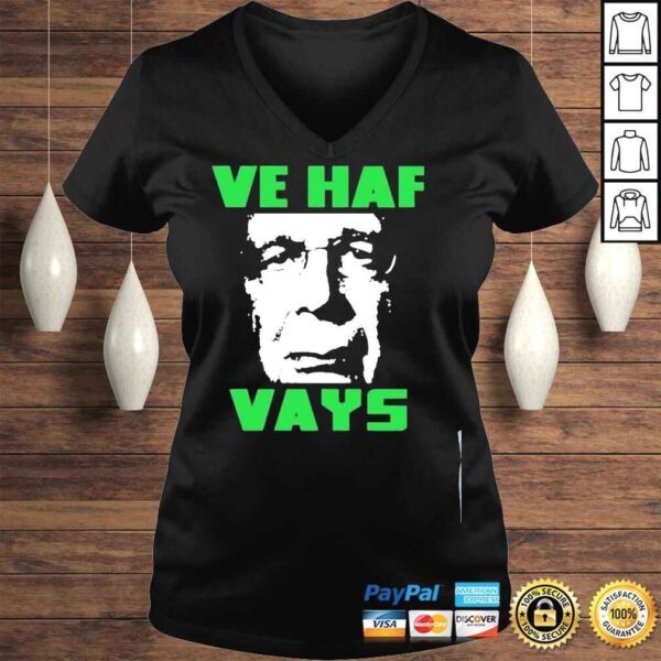 Ve haf vays rebel news shirt - Image 2